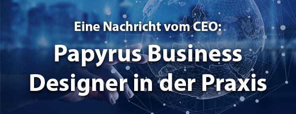 Papyrus Business Designer in der Praxis