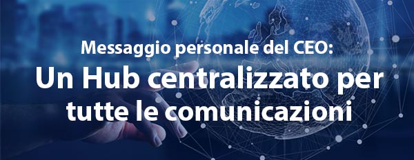 Un Hub centralizzato per tutte le comunicazioni