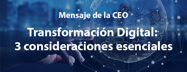 Transformación Digital: 3 consideraciones esenciales