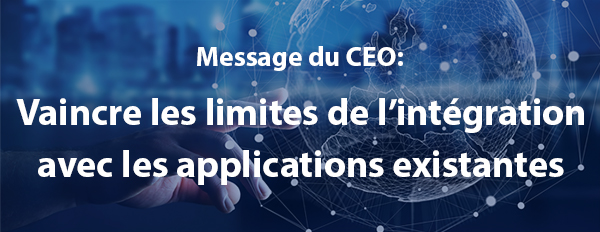 Vaincre les limites de l’intégration avec les applications existantes