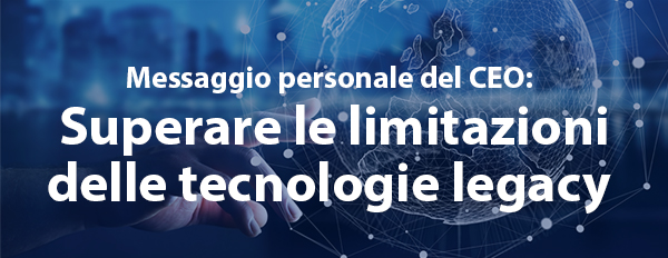 Superare le limitazioni delle tecnologie legacy