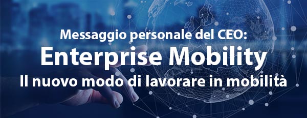 Enterprise Mobility - Il nuovo modo di lavorare in mobilità