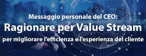 Ragionare per Value Stream per migliorare l’efficienza e l’esperienza del cliente