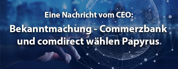 Commerzbank und comdirect wählen Papyrus