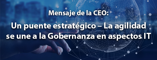 Un puente estratégico – La agilidad se une a la Gobernanza en aspectos IT