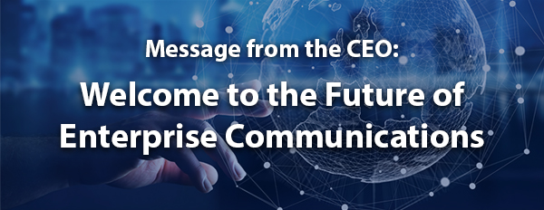 Welcome to the Future of Enterprise Communications