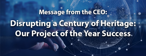 Disrupting a Century of Heritage: Our Project of the Year Success