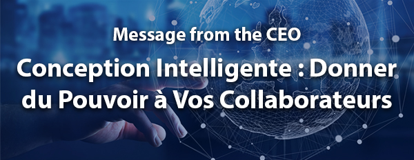 Conception Intelligente : Donner du Pouvoir à Vos Collaborateurs