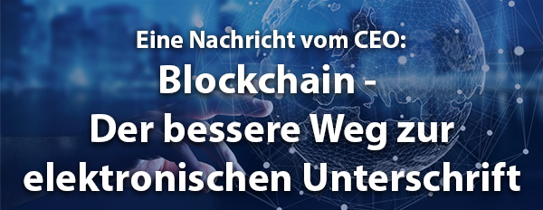 Blockchain | Der bessere Weg zur E-Signatur 