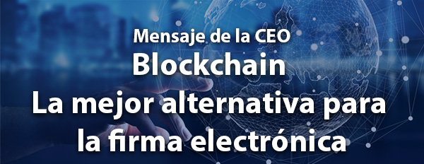 Blockchain - La mejor alternativa para la firma electrónica