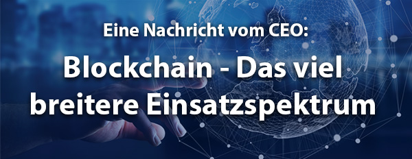 Blockchain – Das viel breitere Einsatzspektrum